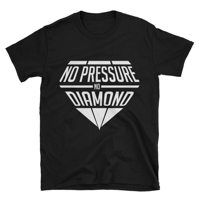 No pressure no diamond, Short-Sleeve Unisex T-Shirt, graphic tee, - Cali Diamond